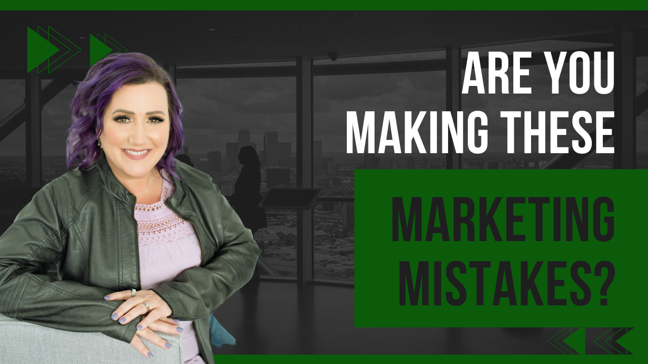 Are you making these marketing mistakes?