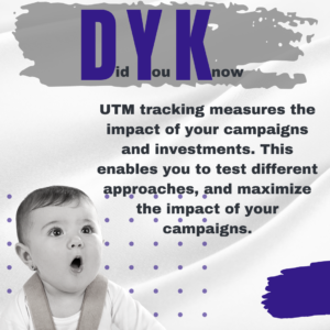 Using UTM tracking measures the impact of your campaigns and investment. This enables you to test different approaches, and maximize the impact of your campaigns.